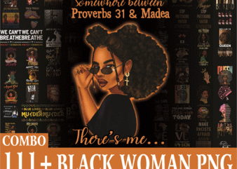 Combo 111+ Black Woman PNG, Black Lives Matter Png, Black Girl Magic Png , Combo Digital Print Design, Digital Download CB941575379