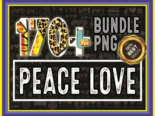 Bundle 170+ design peace love png, peace love christmas png, peace love everything png, peace love sublimation png, instant digital dowload 892910532