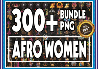 Bundle 300+ Afro Women png, Black Girl PNG, Black Queen PNG, Afro Girl png, Black Women Strong PNG, Black Queen Bundle, Sublimation Digital 907712211 t shirt template