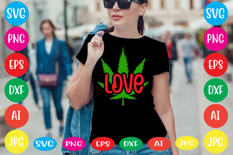 weed t-shirt design and svg bundle, cannabis svg , svg files for cricut , weed svg blunt svg cannabis svg cannabis svg png for cricut file clipart cut file cut