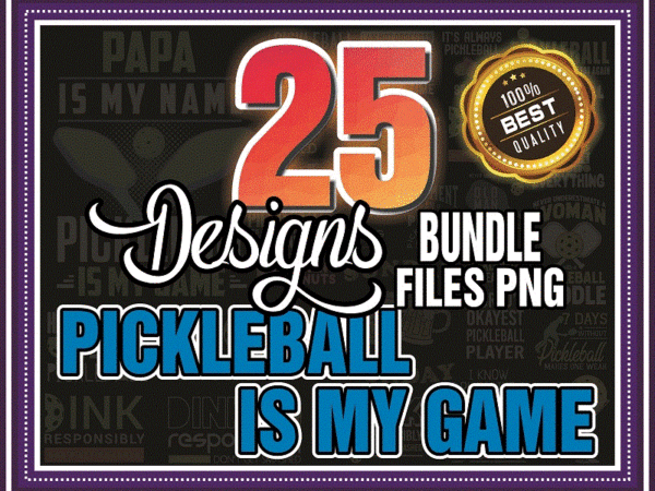 25 pickleball day png bundle, life is a game png, sports & activity png, tennis design, vintage pickleball, world pickleball federation png 970254156