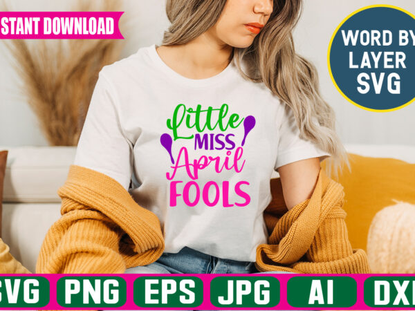 Little miss april fools ,svg vector t-shirt design april fools svg bundle, funny svg, april 1st jpg, april fools day digital file, quote april fools day svg, joke svg, april