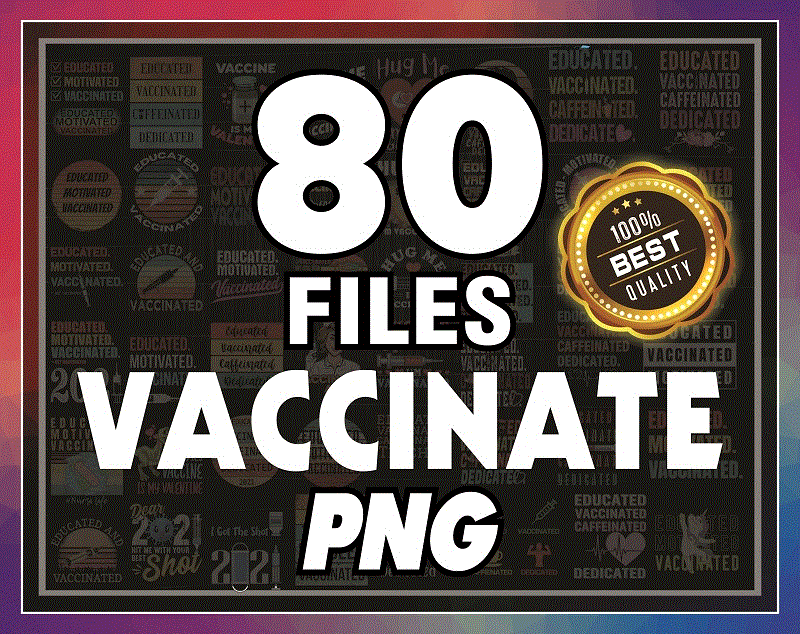 Combo 80 Vaccinate PNG Bundle, Vaccine Funny Immunization, Hug Me I’m Vaccinated, Vaccinate PNG, Educated Vaccinate Caffeinate Dedicated PNG 946625803