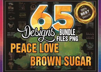 65 Peace Love Brown Sugar, Black Woman PNG, August Girl Png, Png Download, Png Printable, Digital Print Design, Instant Digital Download 928115984