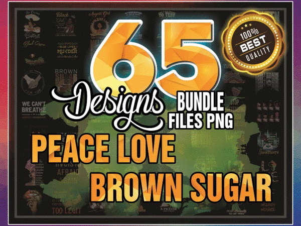 65 peace love brown sugar, black woman png, august girl png, png download, png printable, digital print design, instant digital download 928115984