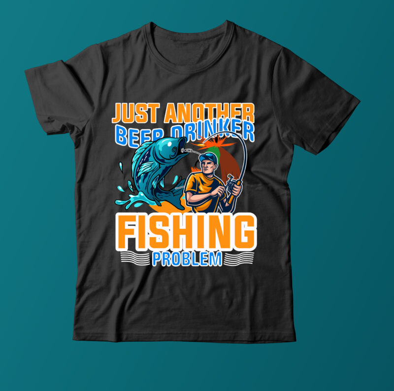 Just Another Beer Drinker Fishing Problem Fishing T Shirt,Fishing T Shirt  Design On Sale,Fishing Vector T Shirt Design, Fishing Graphic T Shirt  Design,Best Trending T Shirt Bundle,Beer Vector T shirt - Buy