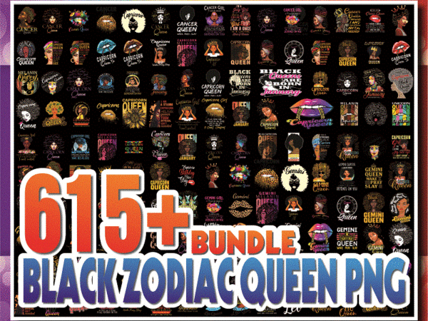 Combo 615+ Black Zodiac Queen PNG, 12 Zodiac Birthday Png Bundle, 12 Horoscope Symbols Png, Queens Are Born Png, Black Queen Zodiac WordArt 975729377 t shirt vector file