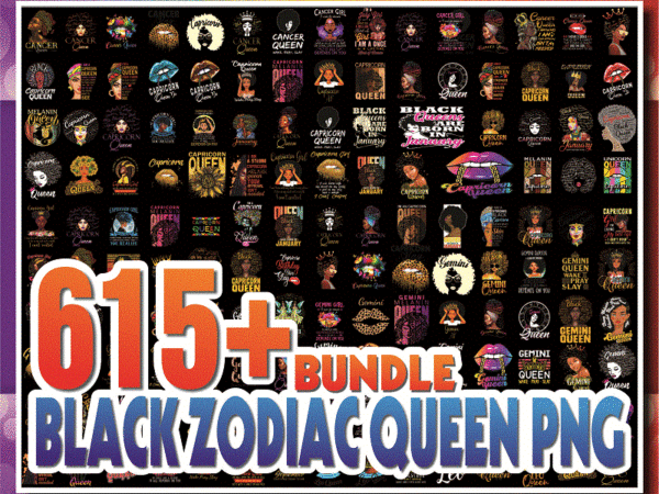 Combo 615+ black zodiac queen png, 12 zodiac birthday png bundle, 12 horoscope symbols png, queens are born png, black queen zodiac wordart 975729377 t shirt vector file