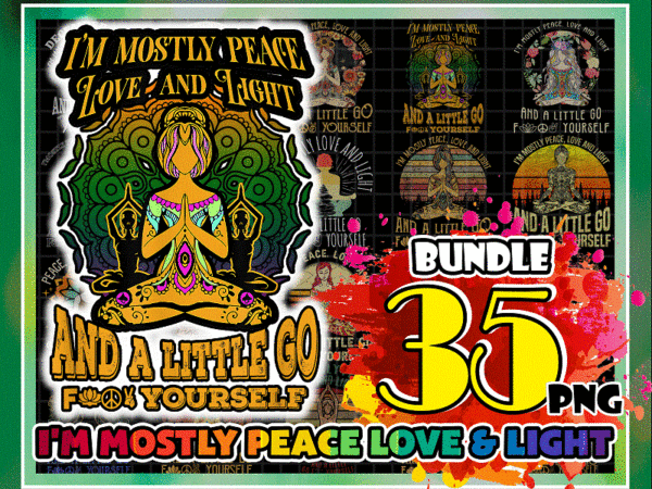 Combo 35 designs i’m mostly peace love and light png bundle, yoga lover png, namaste png, yoga women png, digital download 981577754