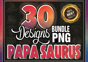 Combo 30 Designs Papa Saurus PNG, Daddy Saurus Svg, Papa Saurus Rex PNG, Dont Mess with Papa Saurus Svg, Jurasskicked Svg, Digital Download 981980349