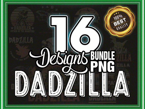 16 designs dadzilla png bundle, vintage design, dadzilla bundle, godzilla , king of the monster, dadzilla sublimation, digital download 984295198 16 designs dadzilla png bundle, vintage design, dadzilla bundle, godzilla , king of the monster, dadzilla sublimation, digital download 984295198