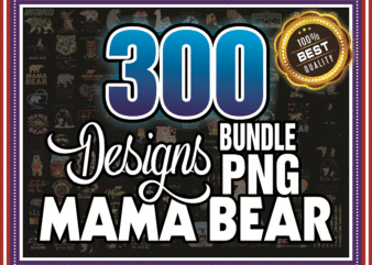 Combo 300 Designs Mama Bear PNG, Retro Mama PNG Bundle, Mom Life Png, Free Mom Hugs Png, Autism Mama Bear Png, Happy Mothers Day 987734503