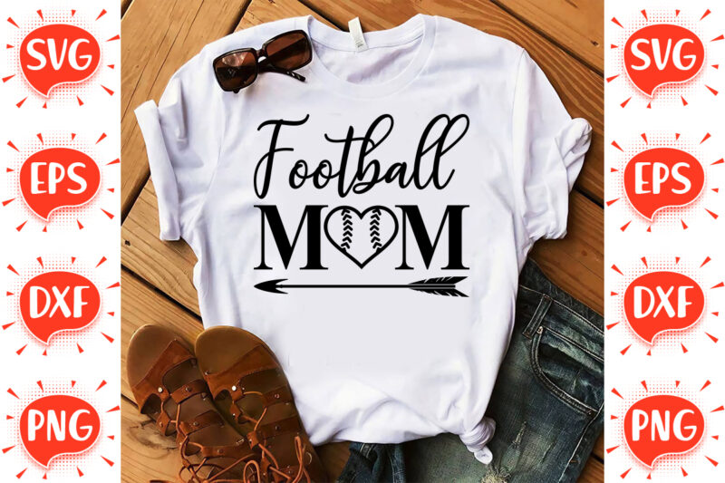 Football Mom SVG Bundle, Football SVG, Football Shirt SVG, Football Mom Life svg, Football svg Designs, Supportive Mom svg, Cut File Cricut