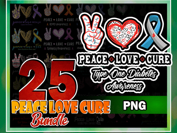 25 designs peace love cure png bundle, peace love cure sublimation, peace love cure png, awareness designs, commercial use, digital download 932855979