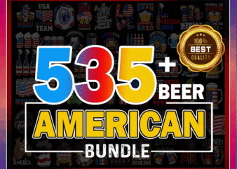 Combo 535+ Beer American Bundle PNG, Beer American Flag, Freedom and Beer Merica USA, Funny Beer Drinking, Beer Drinkers,sublimation digital 998750876 t shirt vector file