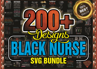 Combo 200+ File Black Nurse Png Bundle, Black Nurse,Dope Black Nurse, Black Nurse Magic, Black Live Matters,Gift For Nurses,Digital Download 990387243 t shirt vector file