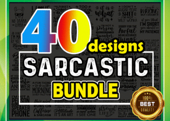 40 Designs Sarcastic SVG Bundle, I love Sarcasm Bundle, Sarcastic Quotes, Sarcastic Lovers, Funny Quotes, Commercial Use, Digital Download\ 949715255