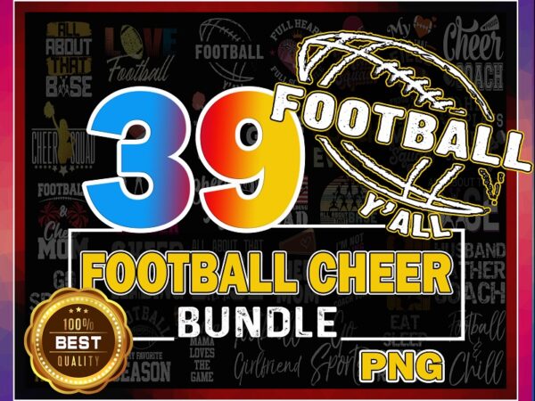 39 football cheer bundle, football cheer png, cheerleader png, cheer mom png, all about that base png, go sport png, cheer leading png 958616601