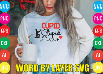Cupid Stupid svg vector for t-shirt,Valentines day t shirt design bundle, valentines day t shirts, valentine’s day t shirt designs, valentine’s day t shirts couples, valentine’s day t shirt ideas,