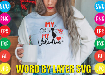 My Cat Is My Valentine svg vector for t-shirt,Valentines day t shirt design bundle, valentines day t shirts, valentine’s day t shirt designs, valentine’s day t shirts couples, valentine’s day
