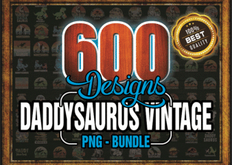 Combo 600 Daddysaurus Vintage PNG, Bundle PNG, Daddysaurus Fathers Day Png, Daddysaurus Rex Png, Dinosaur Father Day Png, Daddysaurus T Rex 1001459368