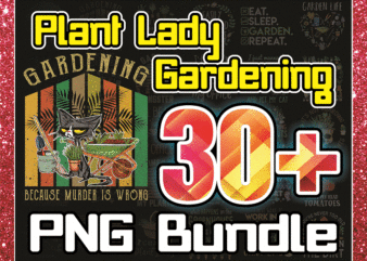Bundle 30+ Plant Lady Gardening Png, Garden life PNG, Funny Gardening PNG, Wet My Plants Png, Plants Make People Happy Png, Digital Download 991642139 t shirt template