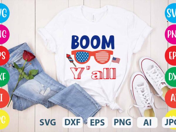 Boom y’all svg vector for t-shirt,happy 4th of july t shirt design,happy 4th of july svg bundle,happy 4th of july t shirt bundle,happy 4th of july funny svg bundle Boom y’all svg vector for t-shirt,happy 4th of july t shirt design,happy 4th of july svg bundle,happy 4th of july t shirt bundle,happy 4th of july funny svg bundle