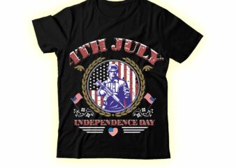 4th July Independence Day T-shirt Design t-shirt,one sell design,happy 4th of july t shirt design,happy 4th of july svg bundle,happy 4th of july t shirt bundle,happy 4th of july funny