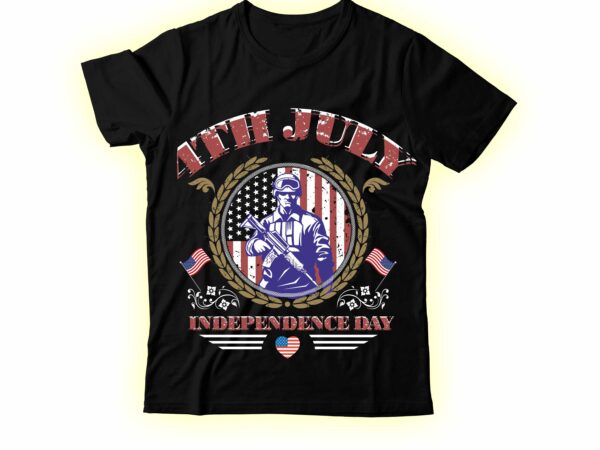 4th july independence day t-shirt design t-shirt,one sell design,happy 4th of july t shirt design,happy 4th of july svg bundle,happy 4th of july t shirt bundle,happy 4th of july funny