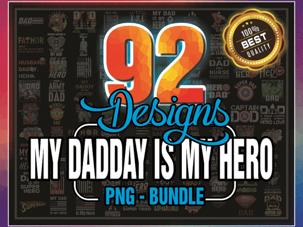 92 designs my daddy is my hero png sublimation, my daddy my hero lineman, super dad png, super man, incredible dad png, digital download 1003868740