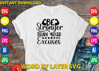 Be Stronger Than Your Excuses ,Svg Vector T-shirt Design yoga Svg Bundle, Meditation Svg, Namaste Svg, Lotus Flower Svg, Yoga Pose Svg, Mandala Svg, Chakra Svg, Buddha Svg, Svg Designs,