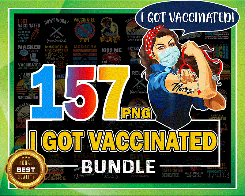 157 Designs I got Vaccinated, Huge me I’m Vaccinated 2021, Kiss me I’m Vaccinated, Fully Vaccinated, Officially Vaccinated, Digital Download 1005237172