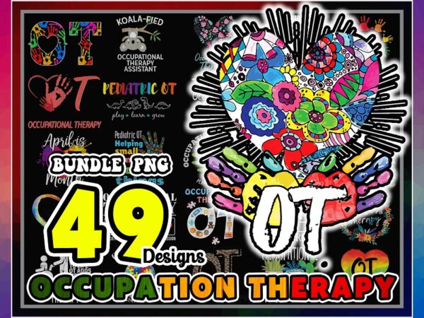 Bundle 49 designs occupational therapist month png, occupational therapy assistant, gift for ot month, ot therapist gift. digital download 995538925