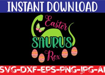 Easter Saurus Rex svg vector for t-shirt,Easter svg design bundle ,for t-shirt bundle ,cut file ,png t-shirt design a baby easter, shirt a easter bunny, shirt a easter shirt, asda