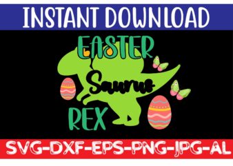 Easter Saurus Rex svg vector for t-shirt,Easter svg design bundle ,for t-shirt bundle ,cut file ,png t-shirt design a baby easter, shirt a easter bunny, shirt a easter shirt, asda