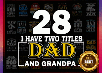 28 I have Two titles Dad And Grandpa PNG Bundle, I Rock Them Both Png, Dad And Paw Paw Png, Dad And Stepdad, Dad And Pop Pop, Commercial Use 1013904335