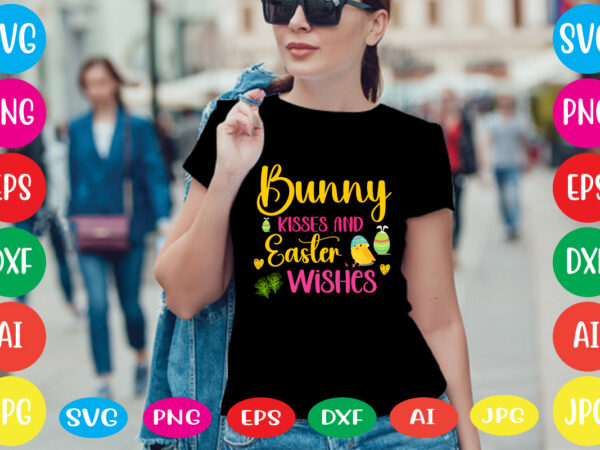 Bunny kisses and easter wishes svg vector for t-shirt,happy easter svg design,easter day svg design, happy easter day svg free, happy easter svg bunny ears cut file for cricut, bunny