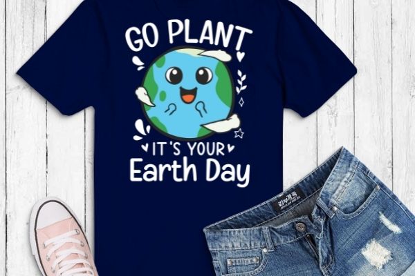 Earth day 2022 go planet it’s your earth day t-shirt design svg/eps vector editable