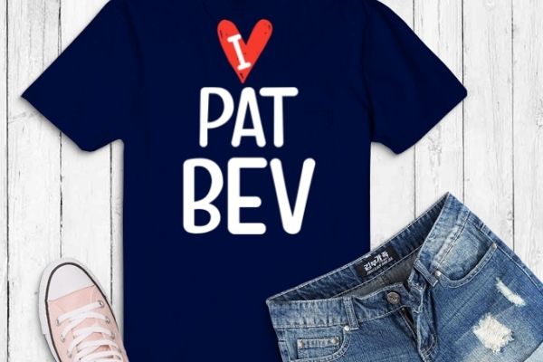 I love pat bev i heart pat bev t-shirt design svg, funny, saying, vector, i love pat bev, i heart pat bev