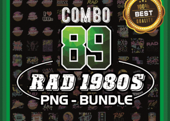Combo 89 Rad 1980s PNG, Totally Rad 1990s, Miss The 80s Png, Retro Neon Png, 80s Rainbow Png, 90s Retro Png, Totally Rad PNG, I Love 80s Png 1017919501 t shirt vector file