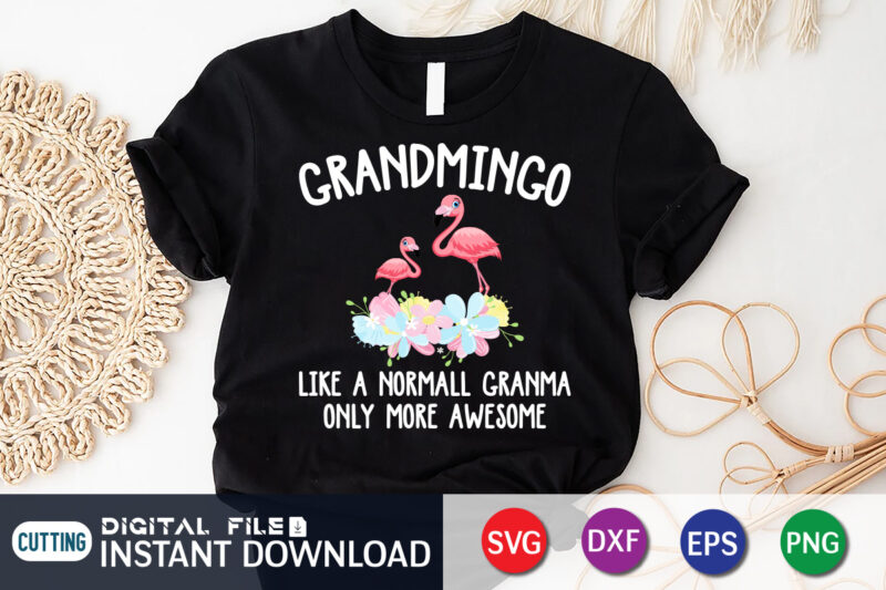 Grand Mingo Like a Normall Granma Only More Awesome T Shirt, More Awesome Shirt,