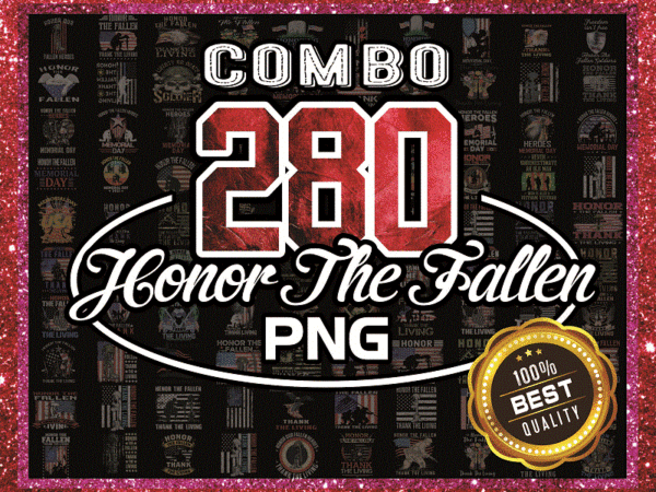 Combo 200 honor the fallen png, memorial day usa flag, in honor of our heroes, patriotic america flag 4th of july png, instant download 1019921913 t shirt vector file