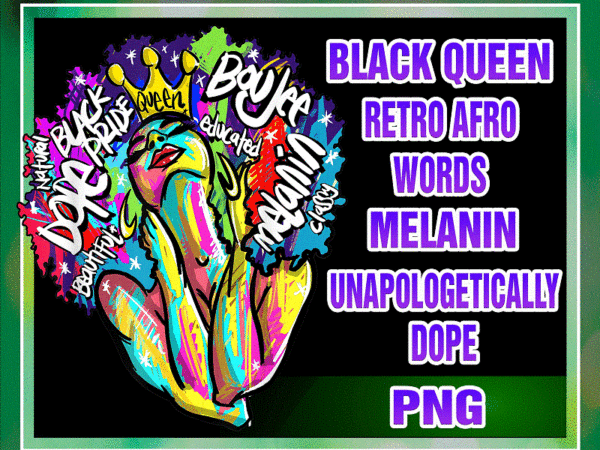 Black queen retro png, afro words melanin, unapologetically dope, png sublimation, art digital download 1020506112 t shirt template