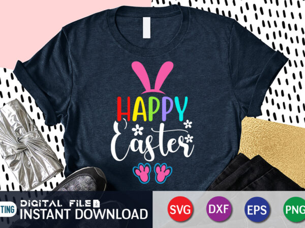 Happy easter t-shirt design, happy easter shirt print template, happy easter vector, easter shirt svg, typography design for easter day, easter day 2022 shirt, easter t-shirt for kids, easter svg