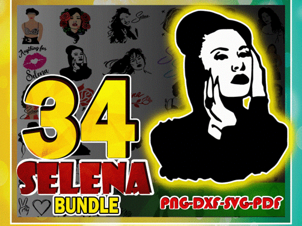 Bundle 34 design selena svg, png, pdf, dxf, cutting file for cricut, sublimation, digital download 1022516940