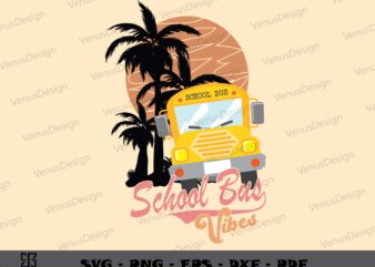 School Bus Vibes SVG PNG, Summer Svg, School Bus Tshirt Design