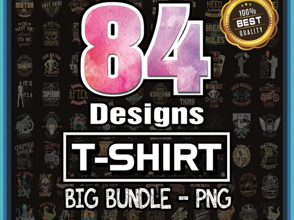 84 designs t-shirt png bundle, shirt bundles, 300dpi png, custom shirts, motorcycle, surfing, weightlifting, drinking, t-rex, turtles 939381155