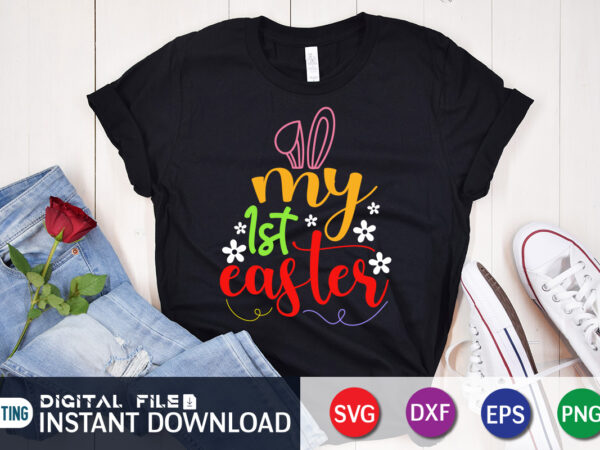 My first easter day t-shirt design, happy easter shirt print template, happy easter vector, easter shirt svg, typography design for easter day, easter day 2022 shirt, easter t-shirt for kids,