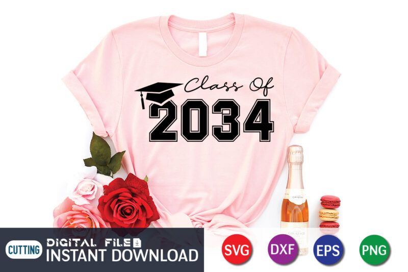 Class Of 2034 t Shirt, 2034 Shirt, Class Of 2034 SVG, Class Of 2034 typography , Graduation mom svg, Hand Lettered Svg, Graduation vintage, funny Graduation svg, Graduation shirt print template, Graduation svg Bundle,