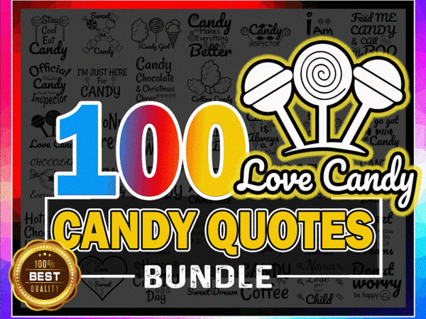 Bundle 100 candy quotes svg png, candy quotes svg files, candy svg design, candy sayings, chocolate svg, candy svg sweet, instant download 1031328067